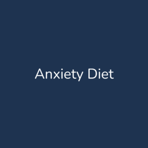 Anxiety Diet